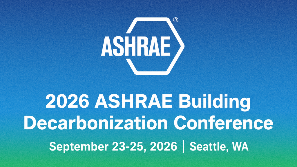 ASHRAE logo with gradient background announcing the 2026 Building Decarbonization Conference in Seattle, WA (Sept 23–25).